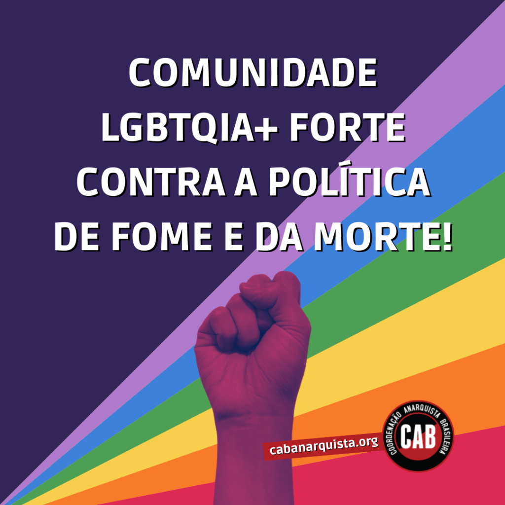 Imagem com um arco-íris, um punho fechado erguido, e a frase "Comunidade LGBTQIA+ forte contra a política de fome e da morte!"