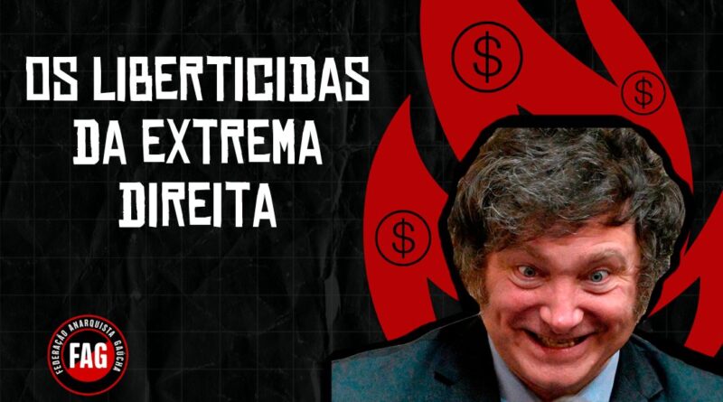 OS LIBERTICIDAS DA EXTREMA DIREITA